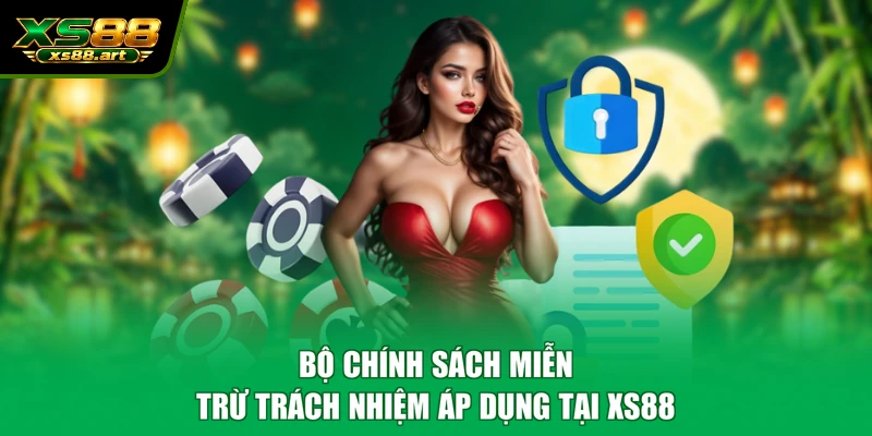 Bộ chính sách miễn trừ trách nhiệm áp dụng tại XS88