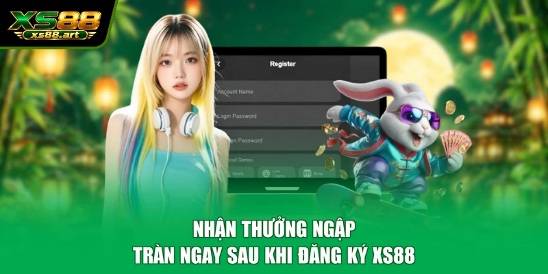 Nhận thưởng ngập tràn ngay sau khi đăng ký XS88