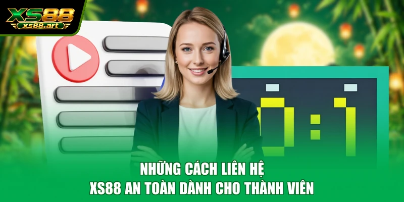Những cách liên hệ XS88 an toàn dành cho thành viên