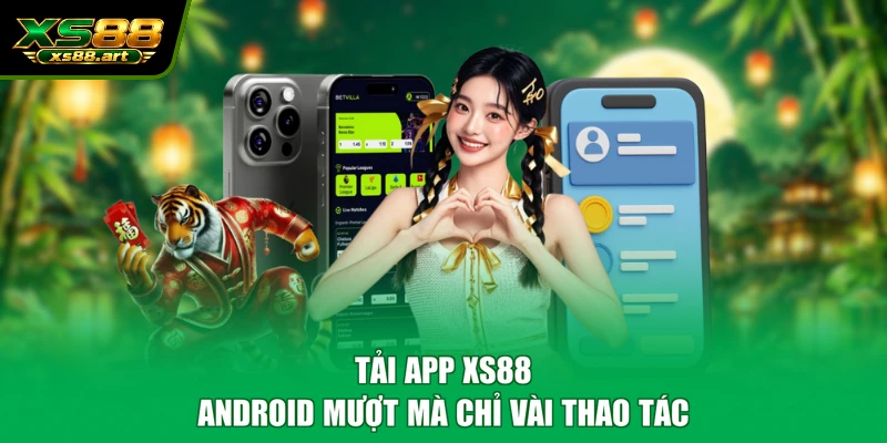 Tải app XS88 Android mượt mà chỉ vài thao tác