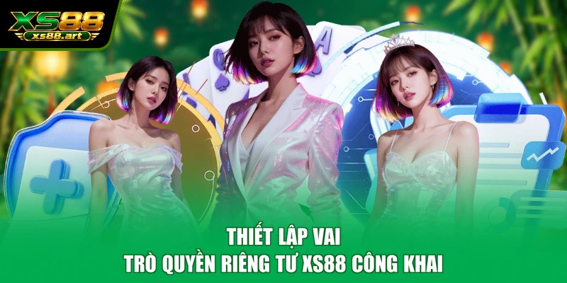 Thiết lập vai trò quyền riêng tư XS88 công khai
