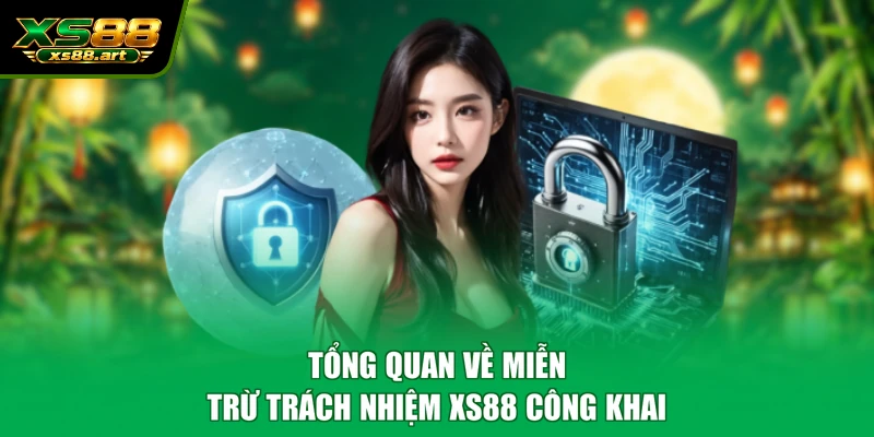 Tổng quan về miễn trừ trách nhiệm XS88 công khai